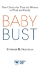 Baby Bust : New Choices for Men and Women in Work and Family - Book