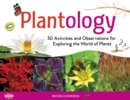 Plantology : 30 Activities and Observations for Exploring the World of Plants - Book