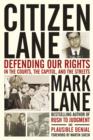 Citizen Lane : Defending Our Rights in the Courts, the Capitol, and the Streets - eBook