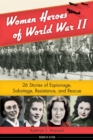 Women Heroes of World War II - Book