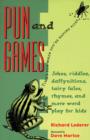 Pun and Games : Jokes, Riddles, Daffynitions, Tairy Fales, Rhymes, and More Word Play for Kids - eBook