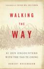 Walking the Way : 81 Zen Encounters with the Tao Te Ching - eBook