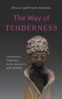 The Way of Tenderness : Awakening through Race, Sexuality, and Gender - eBook