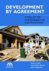 Development by Agreement : A Tool Kit for Land Developers and Local Governments - Book