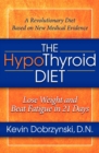 The HypoThyroid Diet : Lose Weight and Beat Fatigue in 21 Days - eBook