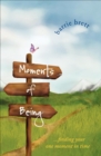 Moments of Being : . . . Finding Your One Moment in Time - eBook