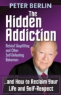 The Hidden Addiction : Behind Shoplifting and Other Self-Defeating Behaviors - Book