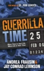Guerrilla Time : More Time In Your Life, More Life In Your Time - Book