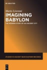 Imagining Babylon : The Modern Story of an Ancient City - eBook