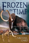 Frozen in Time : The Woolly Mammoth, The Ice Age, and The Bible - eBook