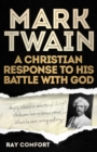 Mark Twain: A Christian Response to His Battle With God - eBook