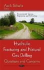Hydraulic Fracturing & Natural Gas Drilling : Questions & Concerns - Book