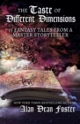 The Taste of Different Dimensions : 15 Fantasy Tales from a Master Storyteller - eBook