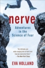 Nerve : Adventures in the Science of Fear - eBook