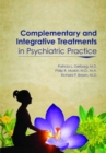 Complementary and Integrative Treatments in Psychiatric Practice - Book