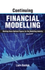 Continuing Financial Modelling : Working Those Optimal Figures For the (Financial) Modelling Industry - Book