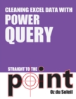 Cleaning Excel Data With Power Query Straight to the Point - eBook