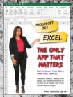 Microsoft 365 Excel: The Only App That Matters : Calculations, Analytics, Modeling, Data Analysis and Dashboard Reporting for the New Era of Dynamic Data Driven Decision Making &amp; Insight - eBook
