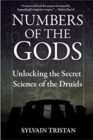 Numbers of the Gods : Unlocking the Secret Science of the Druids - Book