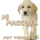 Mi mascota : Pet Tricks - eBook