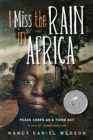 I Miss the Rain In Africa : Peace Corps as a Third Act - eBook