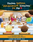 Please Explain Alzheimer's Disease to Me : A Children's Story and Parent Handbook About Dementia - eBook