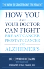 The New Testosterone Treatment : How You and Your Doctor Can Fight Breast Cancer, Prostate Cancer, and Alzheimer's - Book