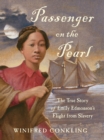 Passenger on the Pearl : The True Story of Emily Edmonson's Flight from Slavery - Book