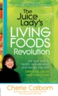 The Juice Lady's Living Foods Revolution - eBook