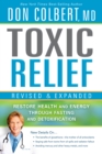 Toxic Relief, Revised and Expanded : Restore Health and Energy Through Fasting and Detoxification - eBook