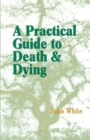 A Practical Guide to Death and Dying - eBook