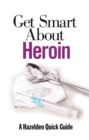 Get Smart About Heroin - eBook