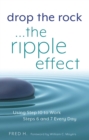Drop the Rock--The Ripple Effect : Using Step 10 to Work Steps 6 and 7 Every Day - eBook