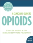 A Clinician's Guide to Opioids : Includes CE Test - Book