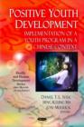 Positive Youth Development : Implementation of a Youth Program in a Chinese Context - Book