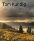 Tom Kundig : Working Title - Book