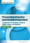 Prevention Practice and Health Promotion : A Health Care Professional's Guide to Health, Fitness, and Wellness - Book