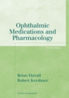 Ophthalmic Medications and Pharmacology, Second Edition - eBook