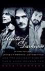 Hearts of Darkness : James Taylor, Jackson Browne, Cat Stevens and the Unlikely Rise of the Singer-Songwriter - Book