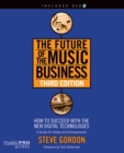 The Future of the Music Business : How to Succeed with the New Digital Technologies - eBook