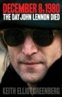 December 8, 1980 : The Day John Lennon Died - Book