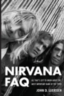 Nirvana FAQ : All That's Left to Know About the Most Important Band of the 1990s - Book