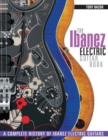 The Ibanez Electric Guitar Book : A Complete History of Ibanez Electric Guitars - Book