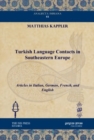 Turkish Language Contacts in Southeastern Europe : Articles in Italian, German, French, and English - Book