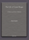 The Life of Cesare Borgia : A History and Some Criticisms - Book