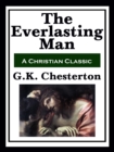 The Everlasting Man : Complete and Unabridged - eBook