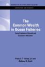 The Common Wealth in Ocean Fisheries : Some Problems of Growth and Economic Allocation - Book