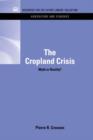 The Cropland Crisis : Myth or Reality? - Book