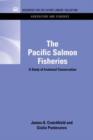 The Pacific Salmon Fisheries : A Study of Irrational Conservation - Book