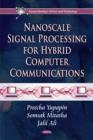Nanoscale Signal Processing for Hybrid Computer Communications - Book